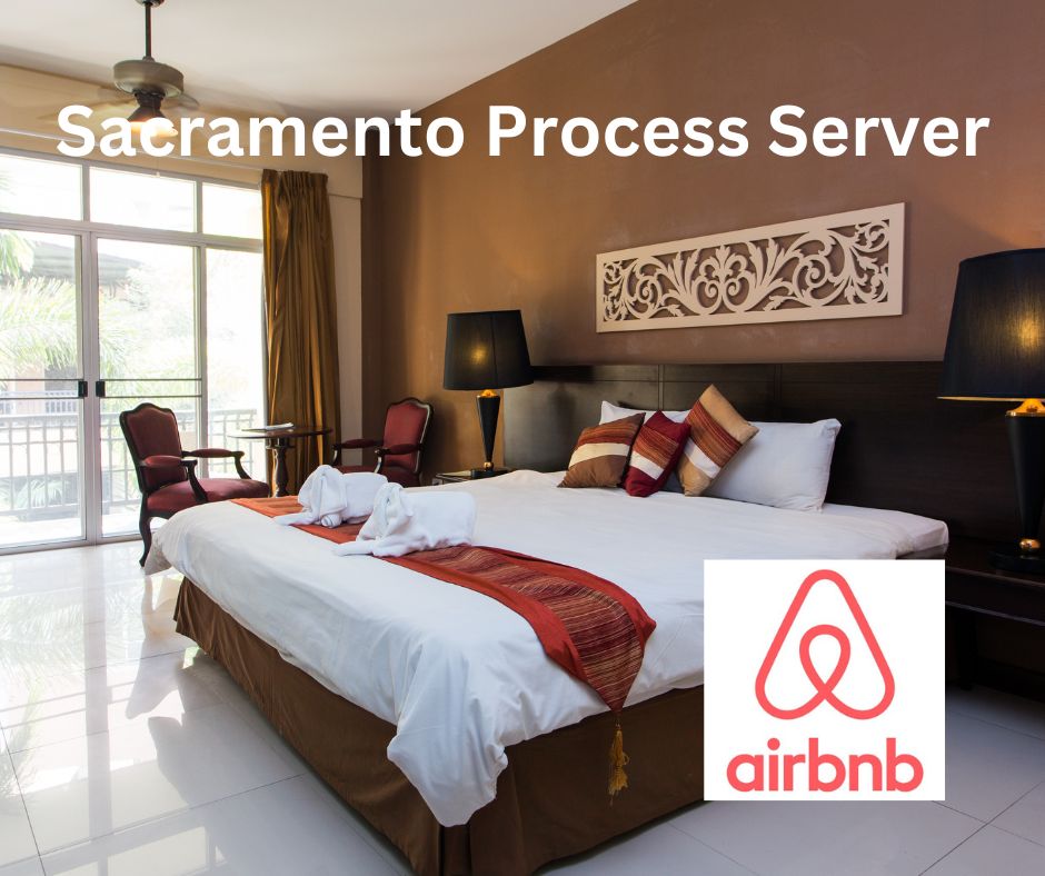 Sacramento Process Server Can Serve Legal Documents To AirBNB