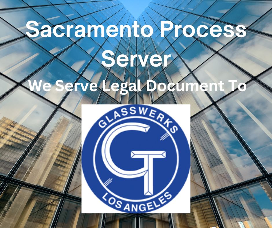 Sacramento Process Server Can Serve Legal Documents To Glasswerks LA Inc.